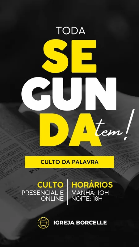 Template de Story para Instagram com fundo escuro e uma Bíblia aberta. O texto em destaque diz 'Toda Segunda tem Culto da Palavra', com informações de horários e local. Design moderno em preto, amarelo e branco.