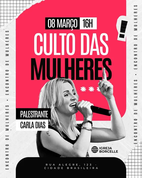 Post de Instagram para Culto das Mulheres, design moderno e vibrante. Cores vermelho, preto e branco, com elementos gráficos rasgados. Mulher sorrindo com microfone, destacando 'Culto das Mulheres', '08 Março 16h' e 'Palestrante Carla Dias'. Ideal para igrejas divulgarem eventos femininos.
