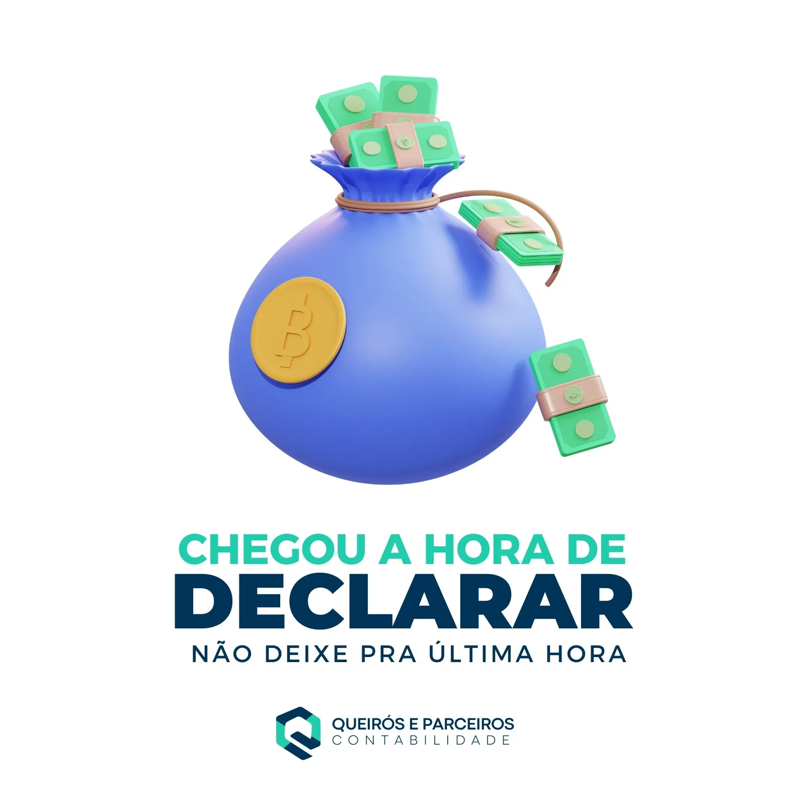 Ilustração 3D de um saco de dinheiro azul cheio de notas verdes e um símbolo de Bitcoin dourado. Texto principal: 'Chegou a hora de declarar. Não deixe pra última hora.' Logo abaixo, o nome da empresa 'Queirós e Parceiros Contabilidade'.