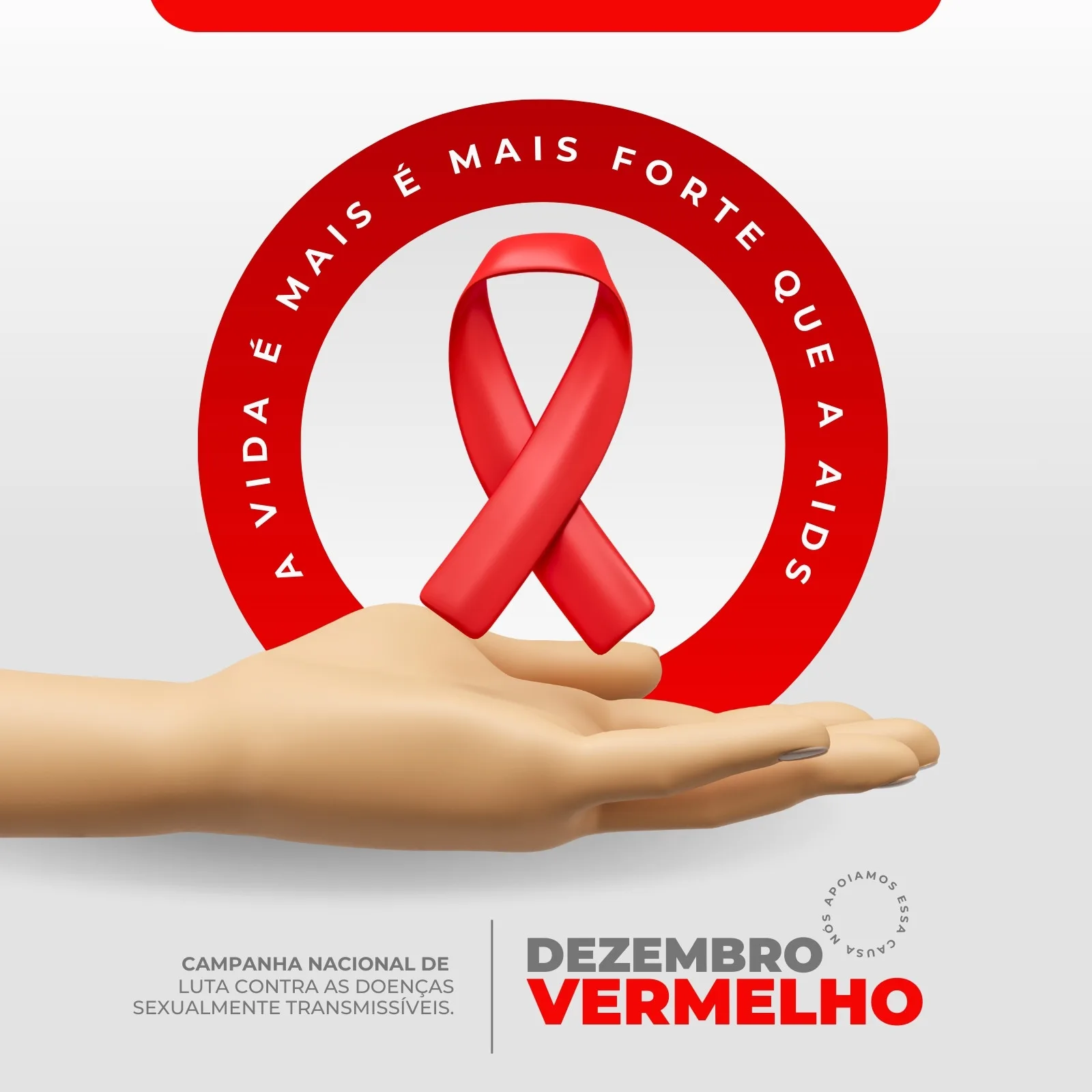 Um post para redes sociais com o tema Dezembro Vermelho, apresentando uma mão aberta segurando uma fita vermelha símbolo da luta contra a AIDS. O design inclui a frase 'A vida é mais forte que a AIDS' e informações sobre a campanha nacional.