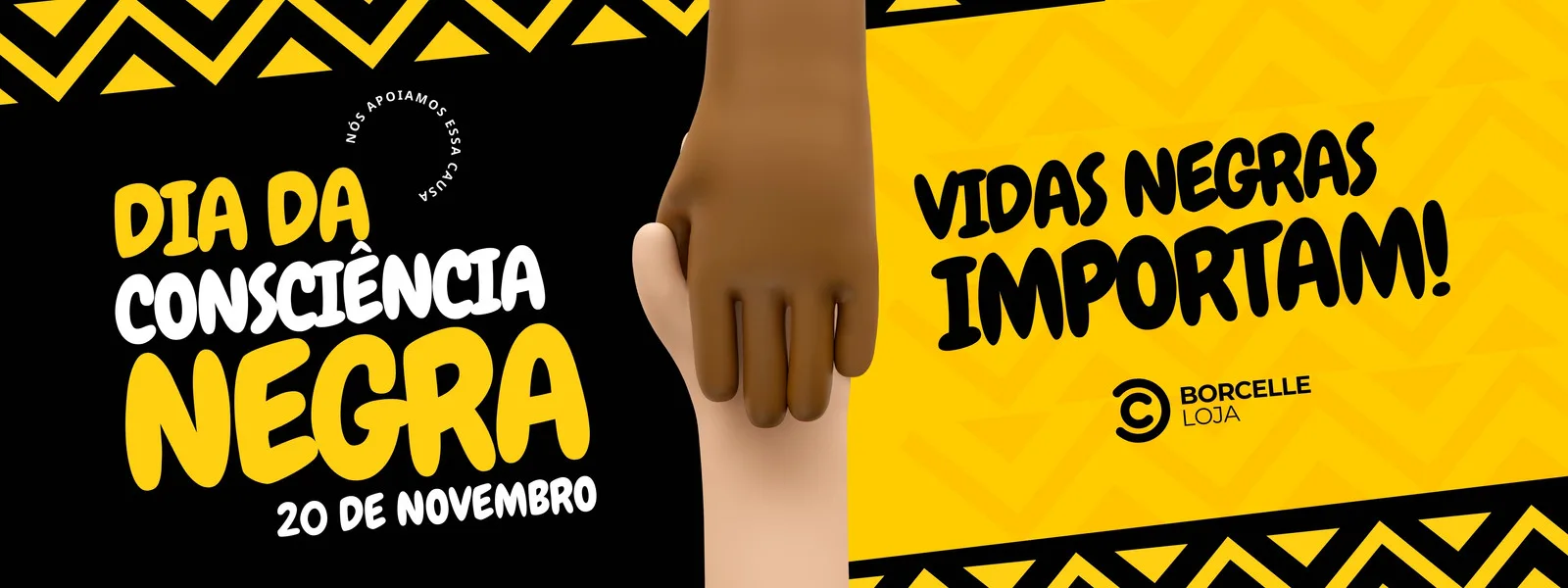 Banner horizontal com fundo preto e amarelo vibrante. Destaca a frase "Dia da Consciência Negra" em letras grandes e amarelas, com a data 20 de Novembro. Ao centro, mãos de diferentes tons de pele se unem. Ao lado, a mensagem "Vidas Negras Importam!".