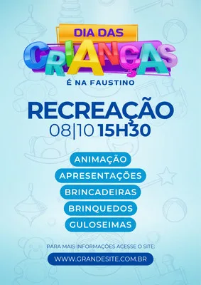 Cartaz azul e branco para o Dia das Crianças com o título 'Dia das Crianças é na Faustino' e 'Recreação 08/10 15h30'. Inclui ícones de brinquedos e lista de atividades como animação, apresentações, brincadeiras, brinquedos e guloseimas. Abaixo, um site para mais informações.