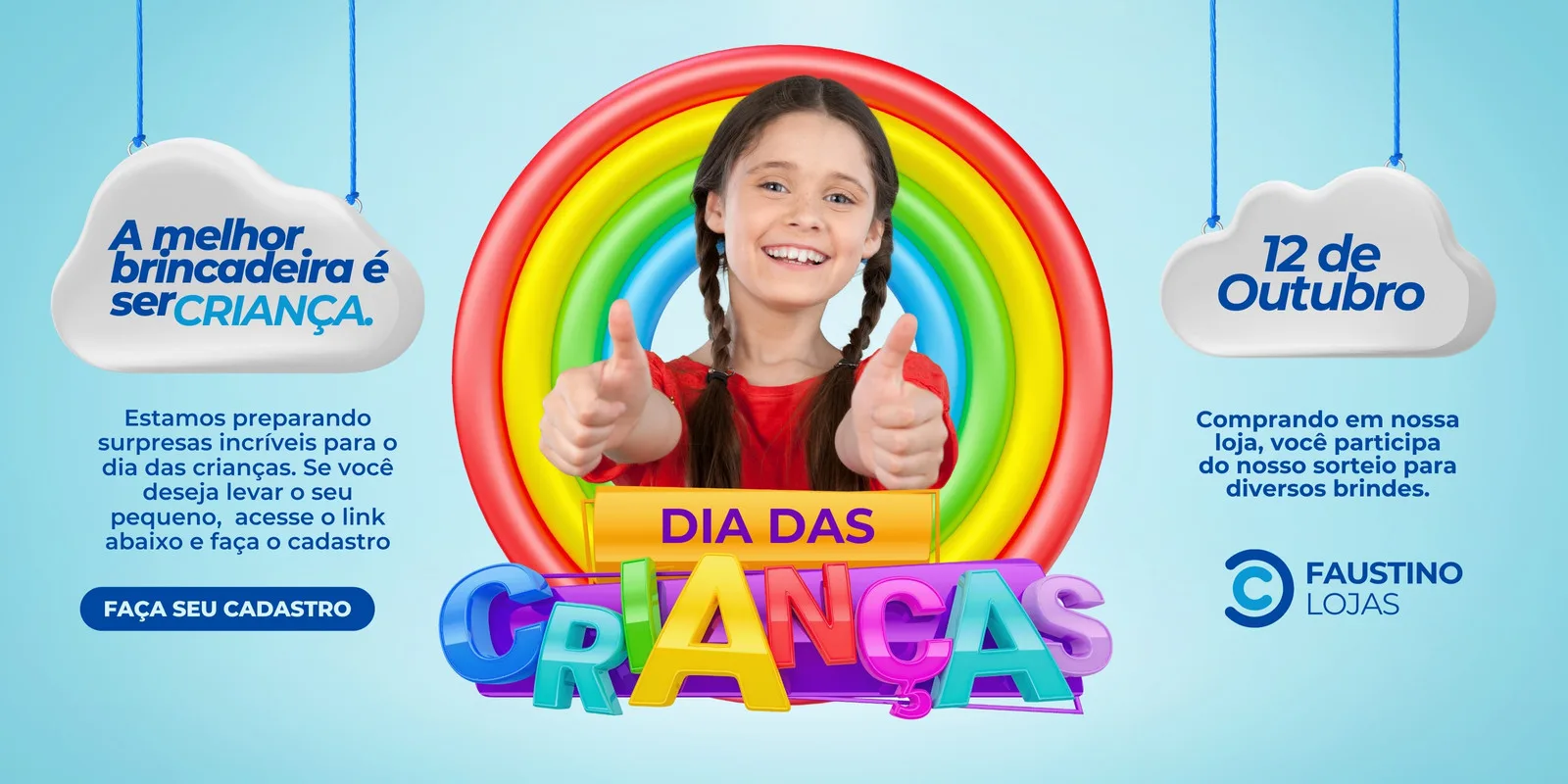 Banner horizontal azul claro com um arco-íris colorido ao fundo, uma menina sorrindo com os polegares para cima, e nuvens com texto sobre o Dia das Crianças e sorteio para clientes.