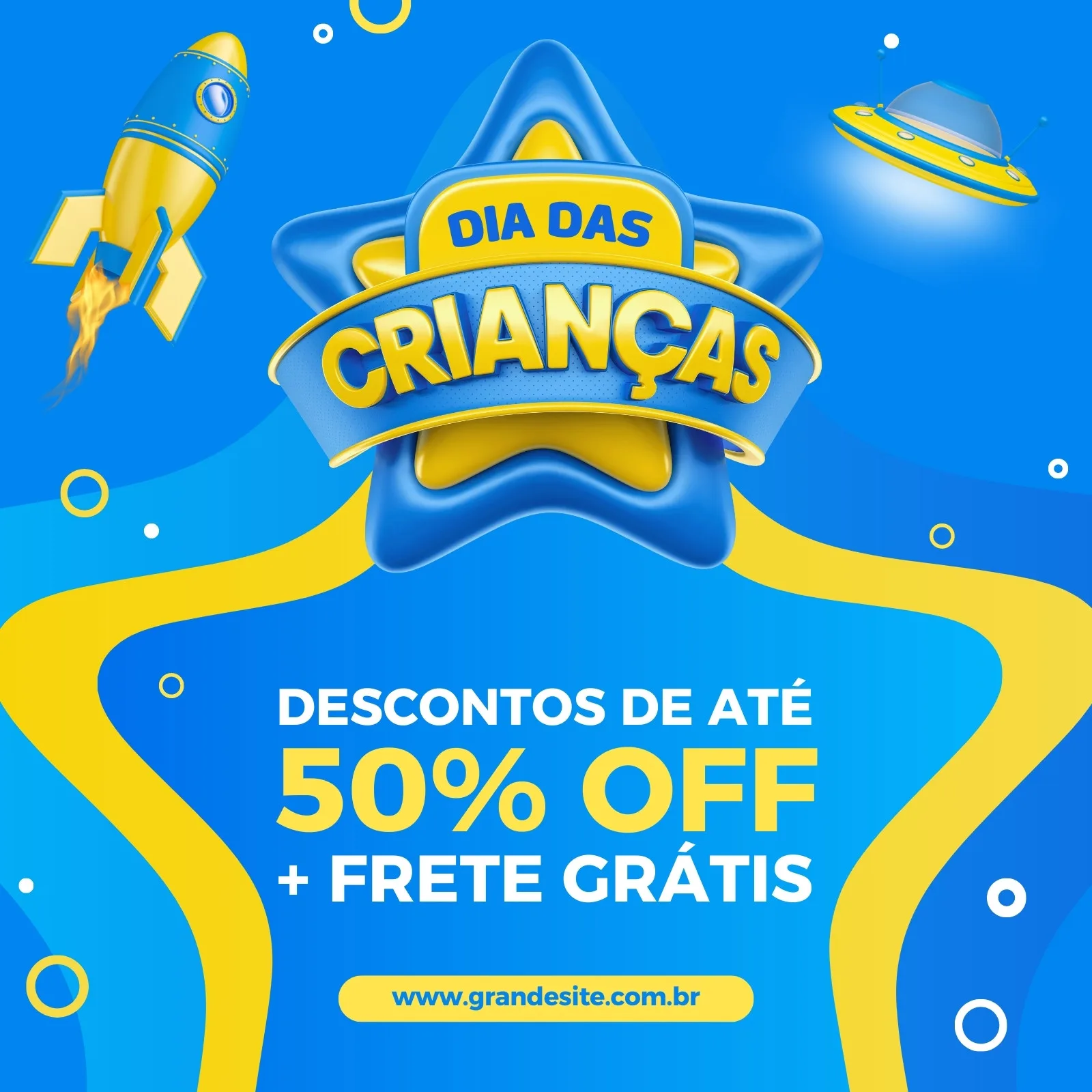 Post para Instagram e Facebook com tema de Dia das Crianças em azul e amarelo. Destaca um grande selo com 'Dia das Crianças', um foguete e um OVNI. O texto principal anuncia 'Descontos de até 50% OFF + Frete Grátis' e um site.