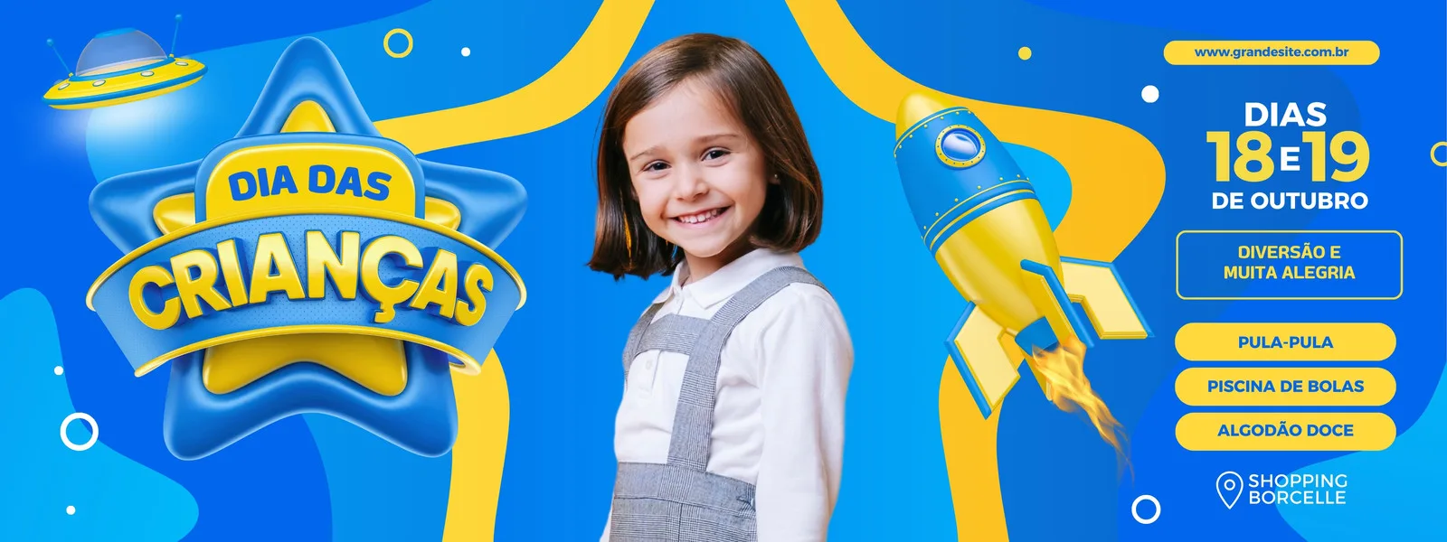Banner horizontal azul e amarelo com o tema 'Dia das Crianças'. Apresenta uma menina sorrindo, um foguete, um OVNI e elementos de festa como pula-pula e piscina de bolas. Destaca as datas 18 e 19 de outubro e o nome 'Shopping Borcelle'.