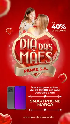 Template de Instagram Story para o Dia das Mães. Fundo vermelho vibrante com corações dourados e vermelhos. Destaca um grande título 'Dia das Mães' em formato de coração, com a frase 'Pense S.A.'. Inclui oferta de 40% de desconto e sorteio de smartphone para compras acima de R$100.