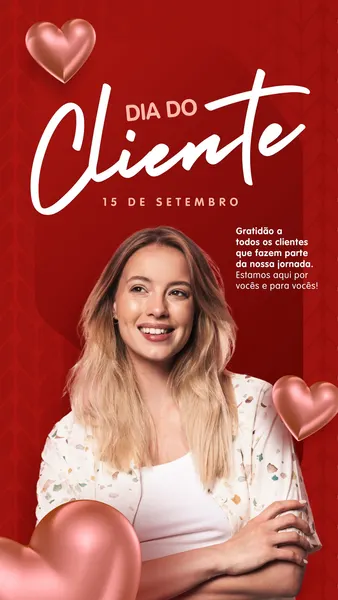 Template de Story para Instagram com fundo vermelho e branco, celebrando o Dia do Cliente em 15 de setembro. Uma mulher sorri em destaque, com corações e balões em formato de coração ao redor, transmitindo carinho e apreço.