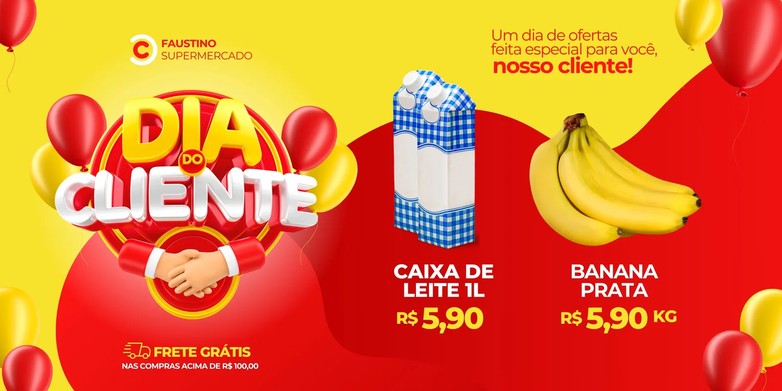 Banner horizontal para o Dia do Cliente em um supermercado, com fundo amarelo e vermelho, balões vermelhos e amarelos, e destaque para ofertas de leite e banana. Inclui o logo do supermercado e a mensagem 'Frete Grátis'.