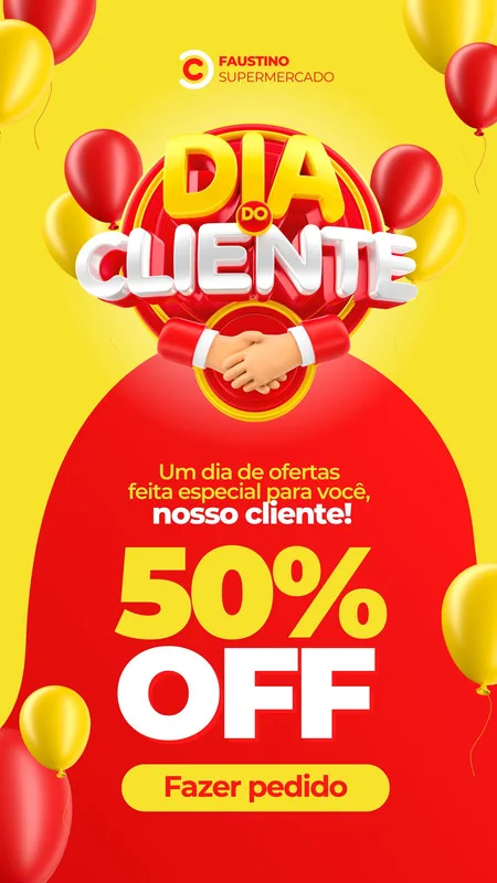 Template de Story para Instagram com o tema 'Dia do Cliente', destacando '50% OFF' em vermelho e amarelo. Inclui balões vermelhos e amarelos, a logo de um supermercado e um botão de 'Fazer pedido'.