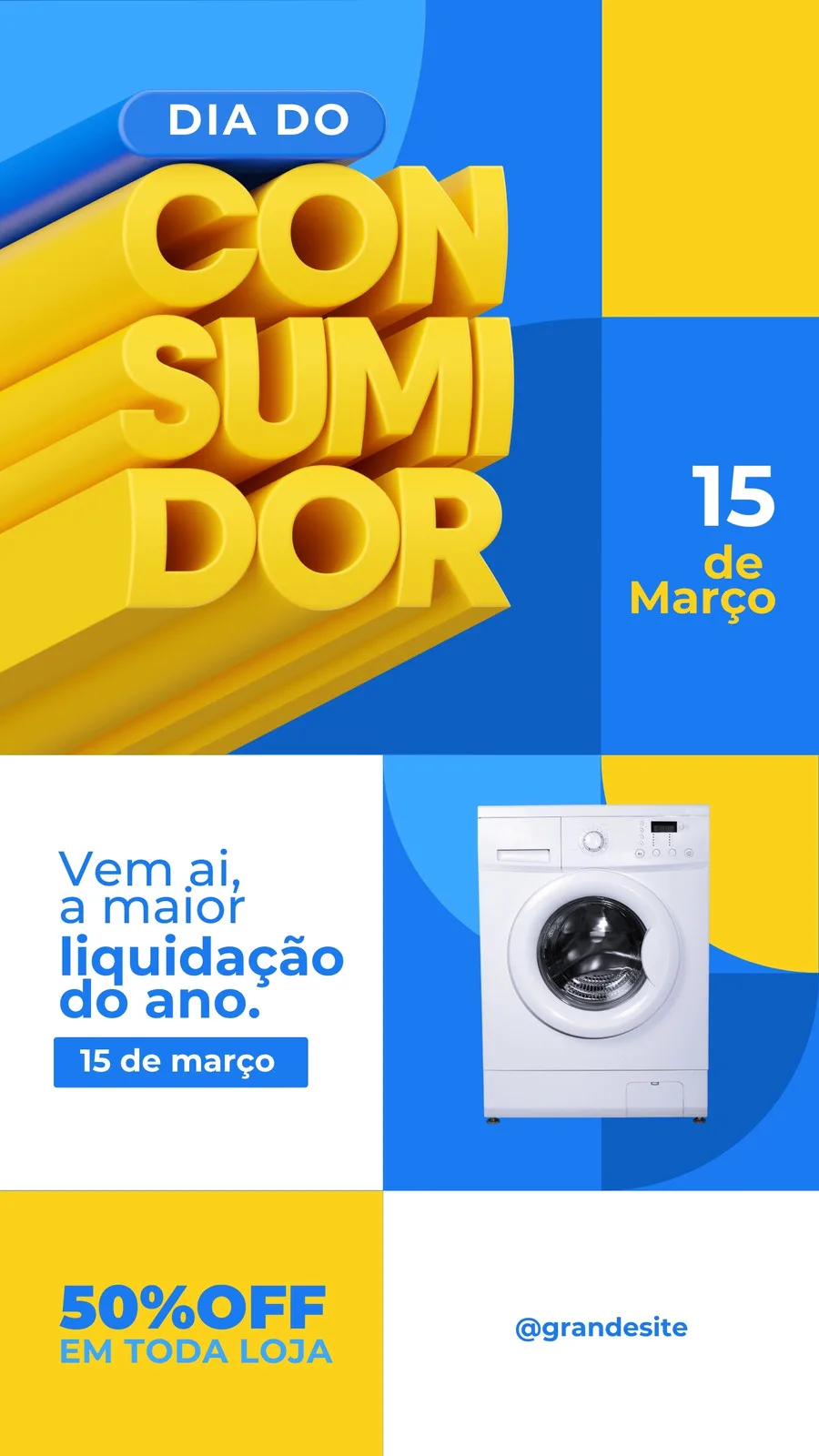 Template de Instagram Story com fundo azul e amarelo vibrantes. Texto em 3D 'Dia do Consumidor' em amarelo. Informações sobre liquidação de 50% OFF e data de 15 de março. Imagem de máquina de lavar.
