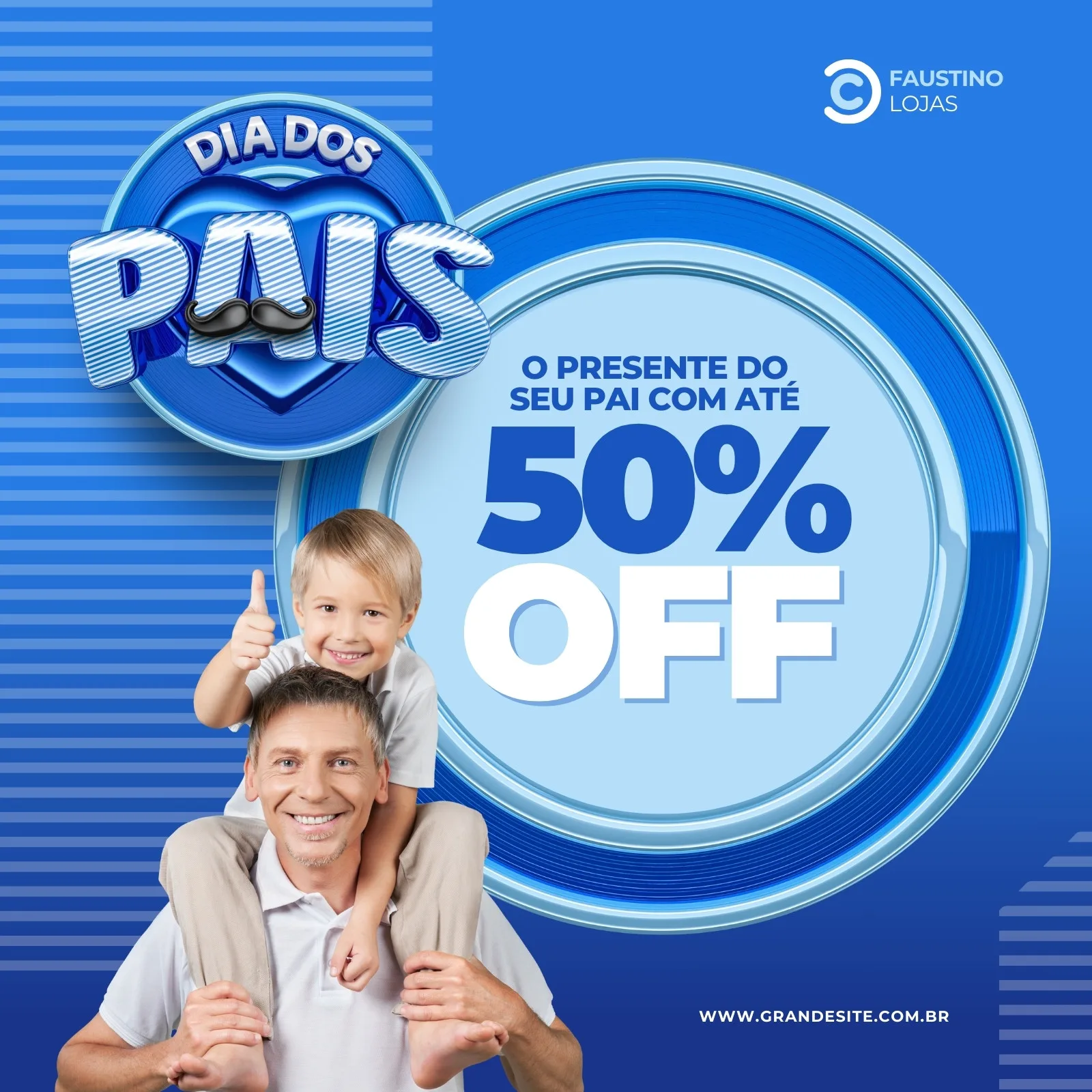 Um pai sorridente carrega seu filho nos ombros, ambos felizes. O post em tons de azul anuncia 'Dia dos Pais' e '50% OFF', com o logo de uma loja e um site no rodapé, perfeito para promoções de comércio.