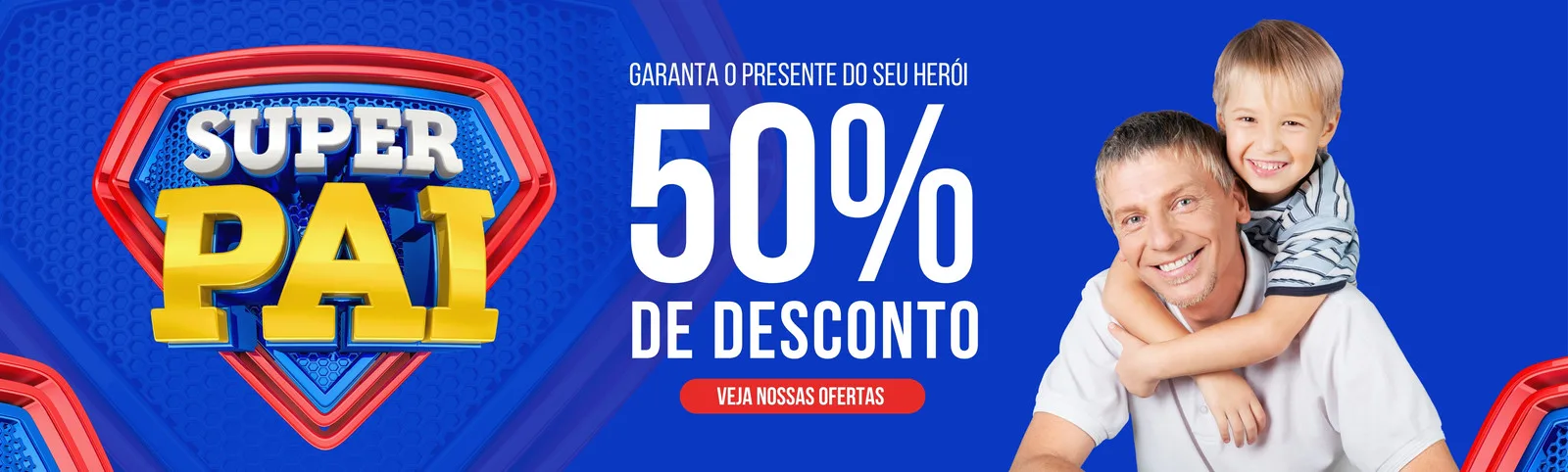 Um banner horizontal azul vibrante com o logo 'Super Pai' em destaque. Ao lado, um homem sorridente com um menino nas costas, com a oferta '50% DE DESCONTO' em letras grandes. Um botão 'VEJA NOSSAS OFERTAS' sugere ação. Perfeito para promoções de Dia dos Pais.