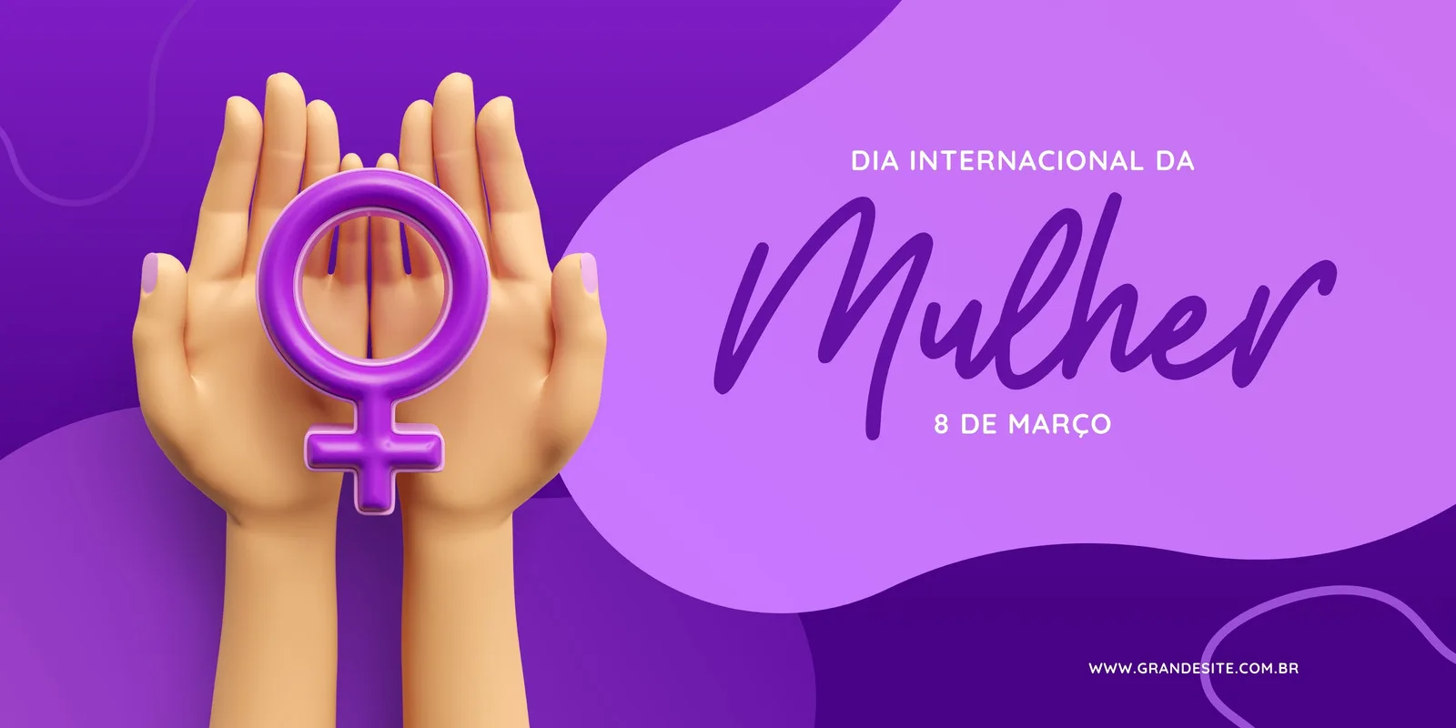 Banner horizontal com fundo roxo vibrante, apresentando duas mãos abertas segurando o símbolo feminino em 3D. O texto "Dia Internacional da Mulher" e "8 de Março" em destaque, com um estilo elegante e moderno.