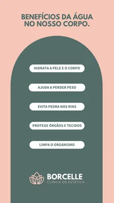 Template de Instagram Story em tons de rosa e verde escuro, apresentando os benefícios da água para o corpo. Inclui ícones de flor e logo de clínica de estética, com texto sobre hidratação, perda de peso e limpeza do organismo.