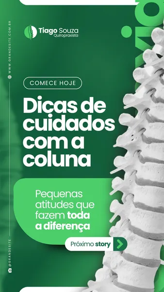Template de Story para Instagram com fundo verde escuro e branco, apresentando um modelo de coluna vertebral. O texto principal diz 'Dicas de cuidados com a coluna' e um subtítulo menciona 'Pequenas atitudes que fazem toda a diferença'. Inclui um botão 'Comece Hoje' e 'Próximo Story'.