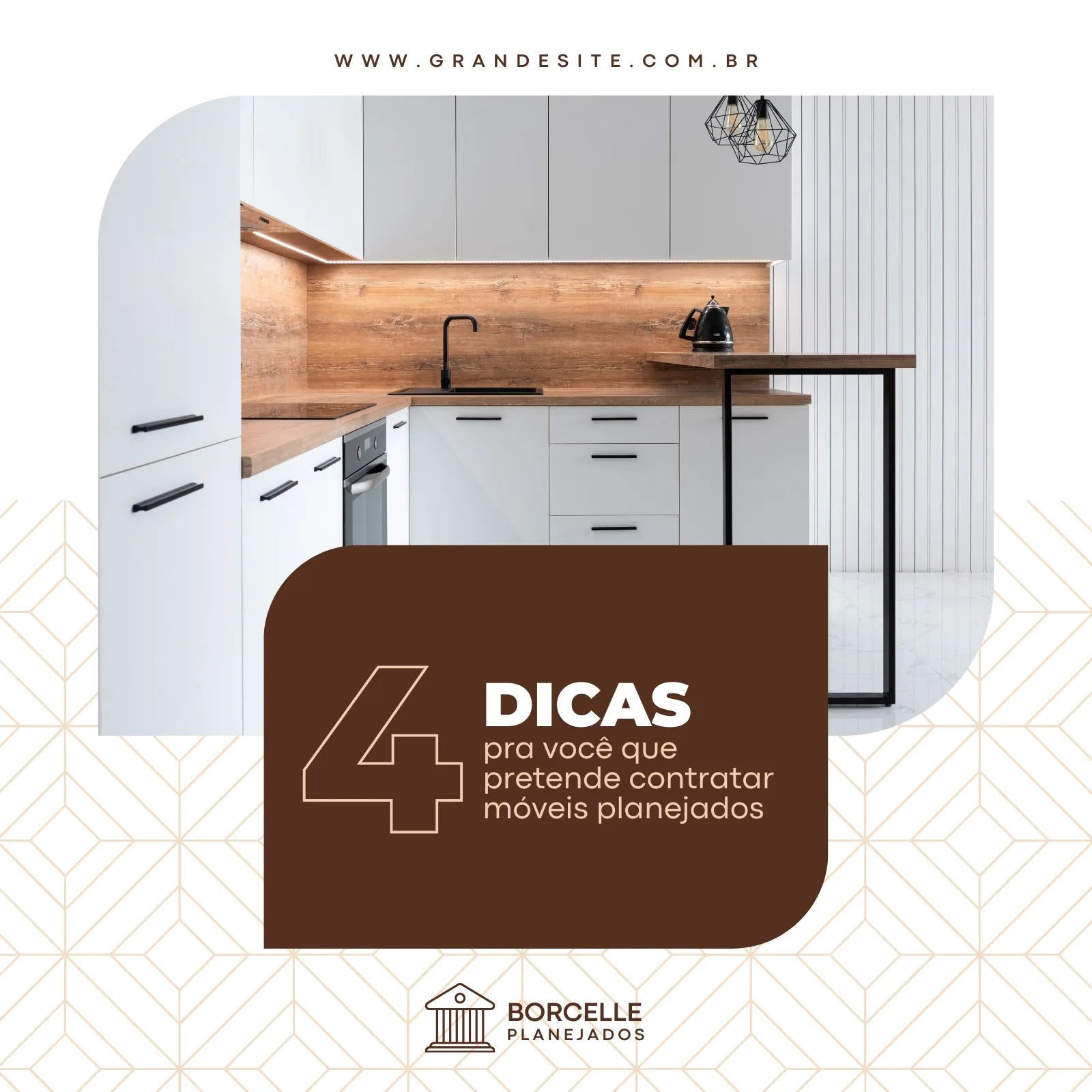 Template de post para Instagram com fundo branco e detalhes geométricos em bege. Apresenta uma imagem de cozinha planejada moderna em tons de branco e madeira, com o texto "4 Dicas pra você que pretende contratar móveis planejados" em destaque.