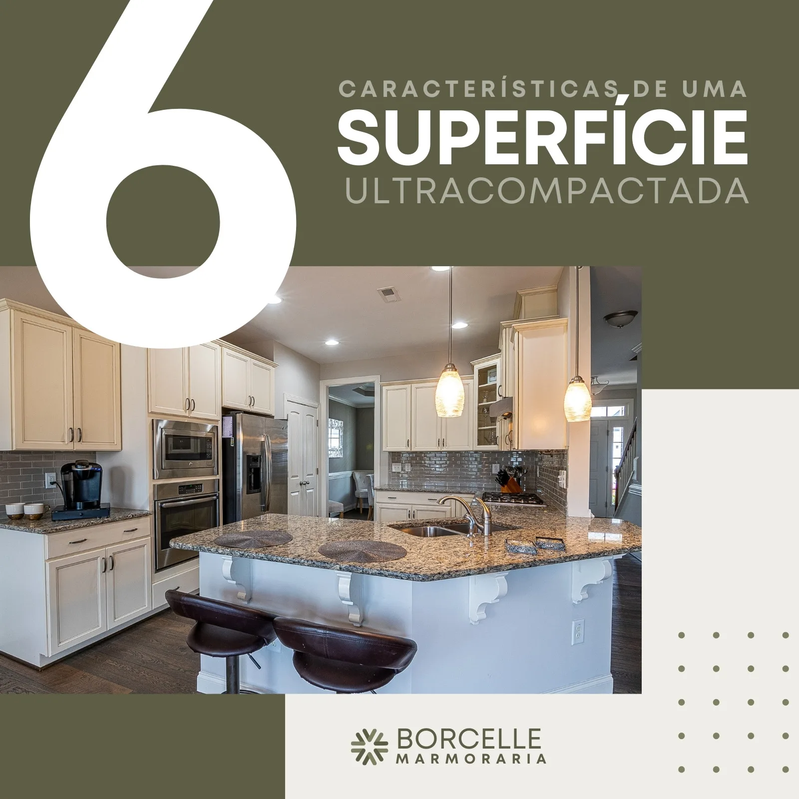 Post de Instagram com fundo verde escuro e bege, apresentando uma cozinha moderna com bancada de granito. O texto em destaque é '6 Características de uma Superfície Ultracompactada', com o logo 'Borcelle Marmoraria' na parte inferior.