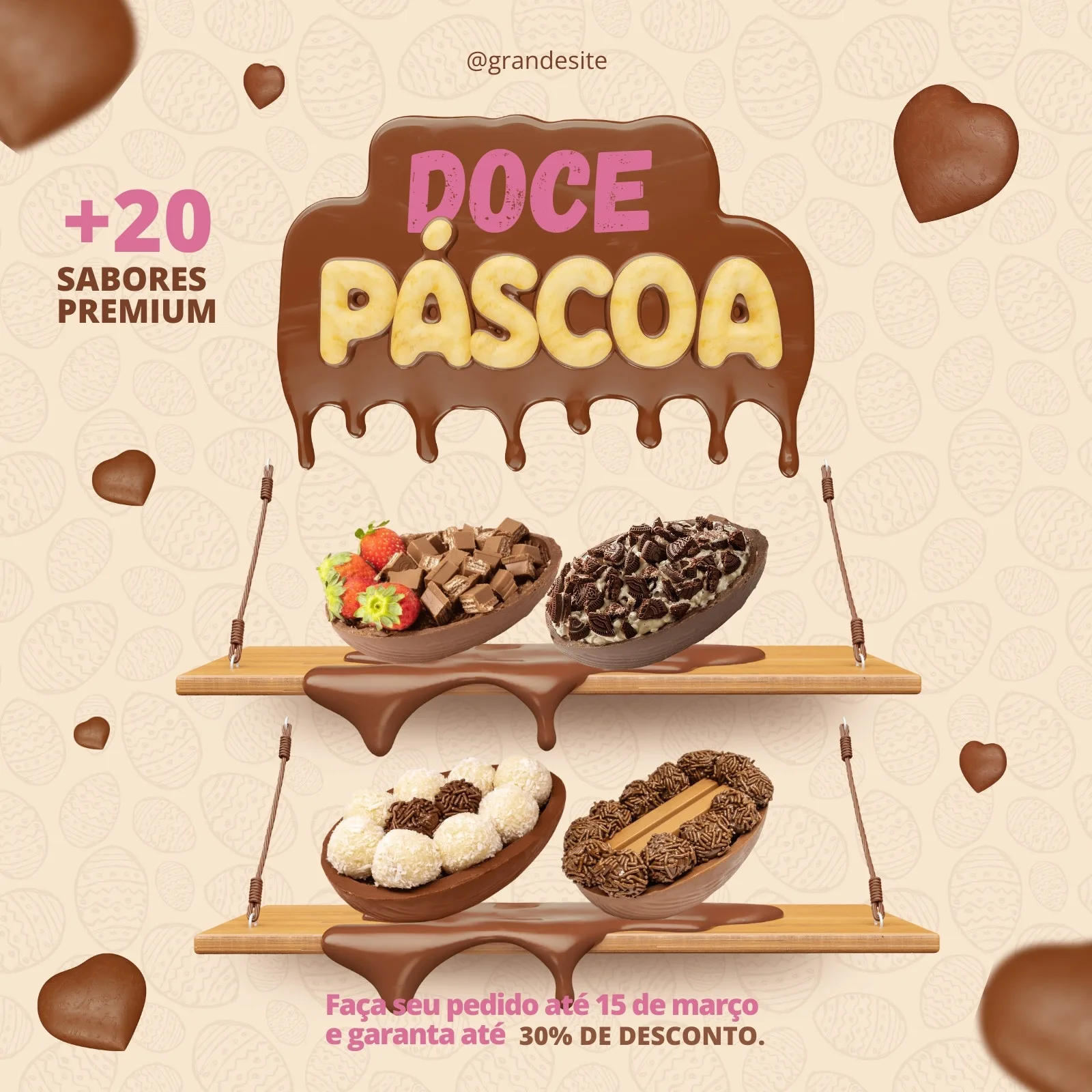 Template de post para redes sociais com tema de Páscoa, apresentando ovos de chocolate recheados em prateleiras de madeira. O título 'Doce Páscoa' em letras de chocolate e destaque para '+20 Sabores Premium' e '30% de Desconto'. Cores marrom e rosa predominam, com corações de chocolate e ovos desenhados ao fundo.