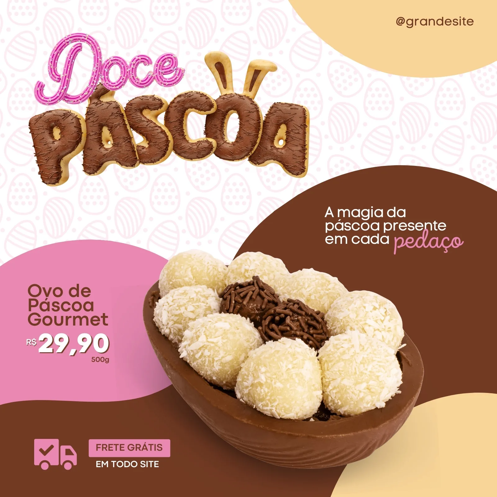 Post para redes sociais com o tema 'Doce Páscoa', apresentando um ovo de chocolate recheado com docinhos brancos e pretos. O texto destaca 'Ovo de Páscoa Gourmet' com preço e frete grátis. Cores predominantes rosa, marrom e bege.