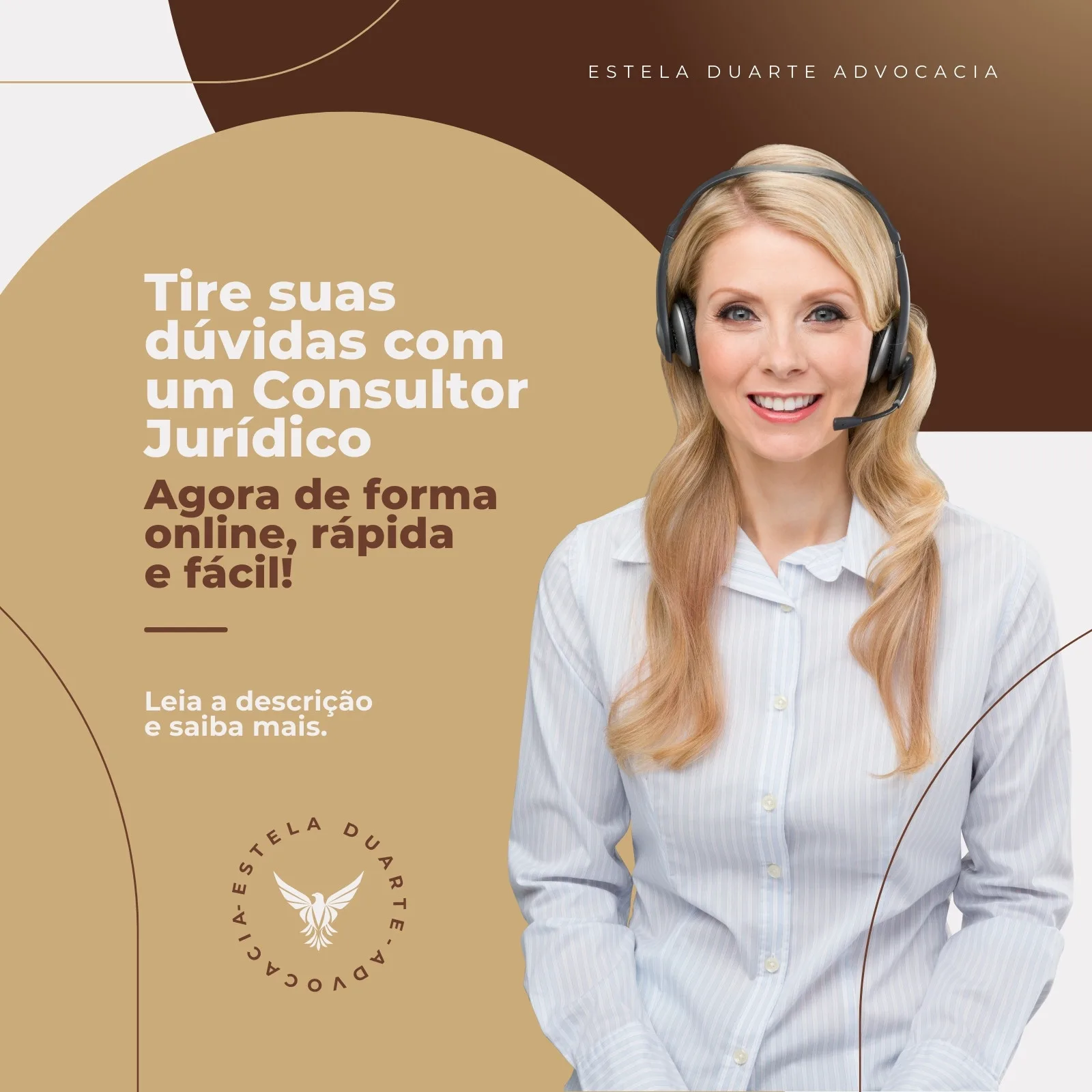 Post de Instagram para advocacia com fundo marrom e bege. Uma mulher sorridente com fones de ouvido está ao lado de texto que diz 'Tire suas dúvidas com um Consultor Jurídico'. O logo do escritório 'Estela Duarte Advocacia' aparece em destaque.