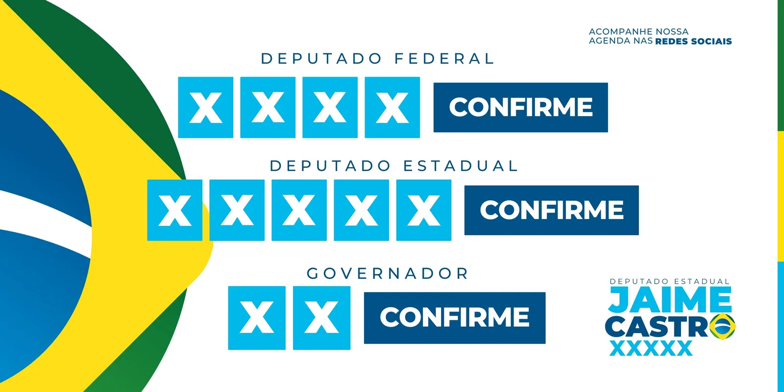 Banner horizontal de campanha eleitoral com as cores da bandeira do Brasil. Apresenta campos para 'Deputado Federal', 'Deputado Estadual' e 'Governador' com botões 'CONFIRME'. Inclui o nome 'JAIME CASTRO' com o título 'Deputado Estadual'.