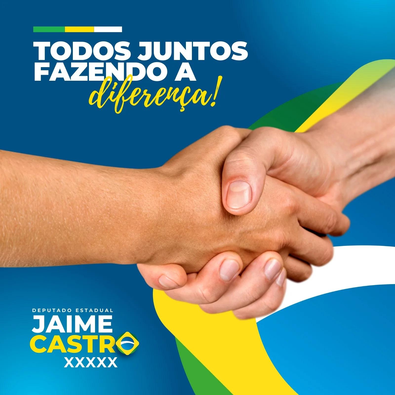 Close-up de duas mãos apertando em sinal de acordo, com as cores da bandeira do Brasil (verde, amarelo, azul) ao fundo. Texto "TODOS JUNTOS FAZENDO A diferença!" e nome "JAIME CASTRO DEPUTADO ESTADUAL" em destaque.