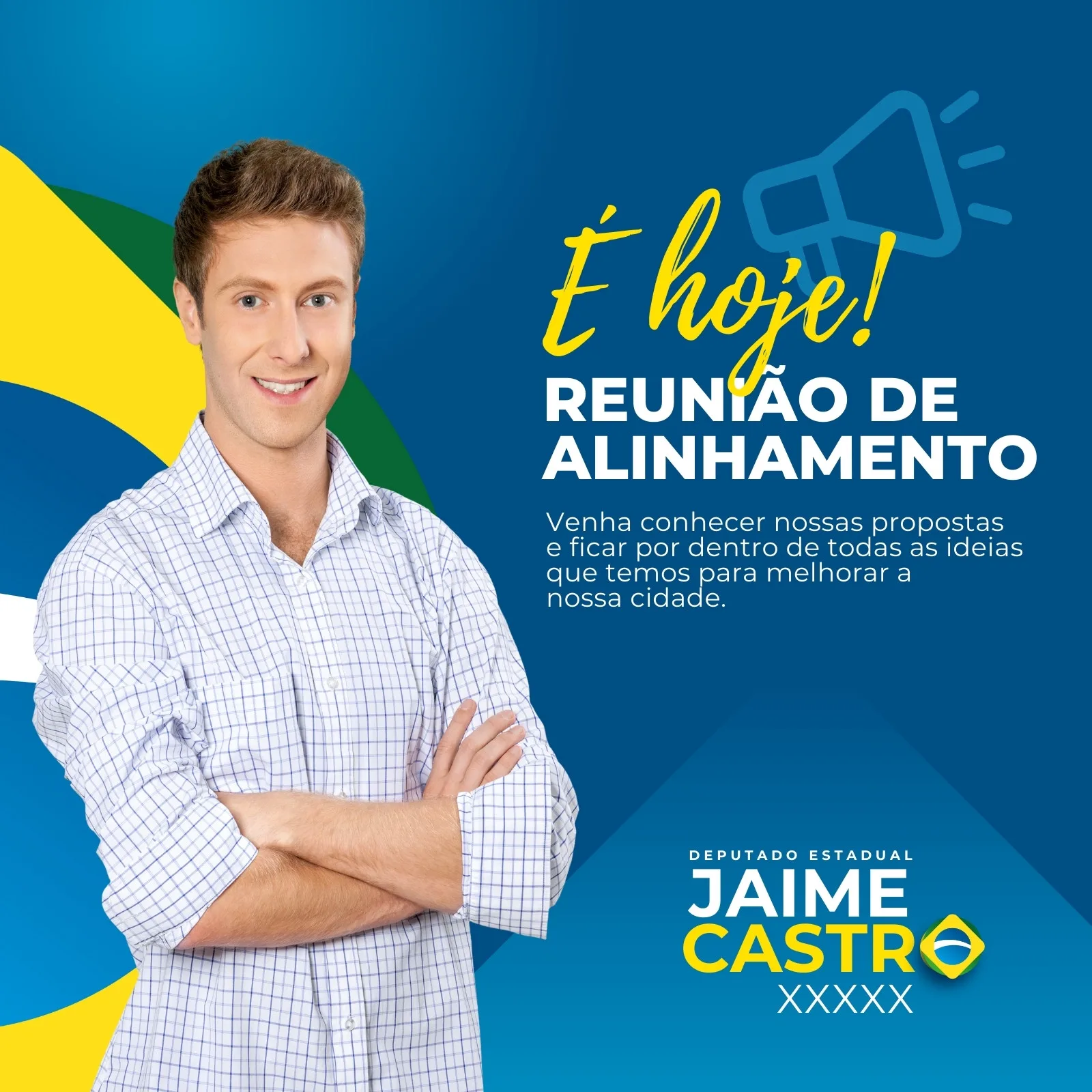 Post de campanha eleitoral para deputado estadual, com fundo azul e elementos da bandeira do Brasil. Um candidato sorri com os braços cruzados, e o texto convida para uma reunião de alinhamento de propostas.