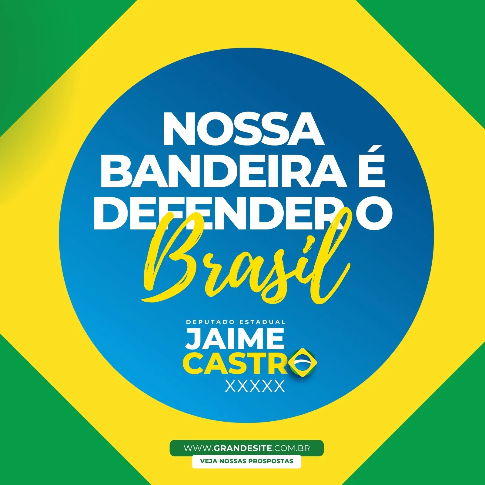 Post de campanha eleitoral com fundo nas cores verde, amarelo e azul da bandeira do Brasil. No centro, um círculo azul com a frase "Nossa Bandeira é Defender o Brasil" e o nome "Jaime Castro, Deputado Estadual".