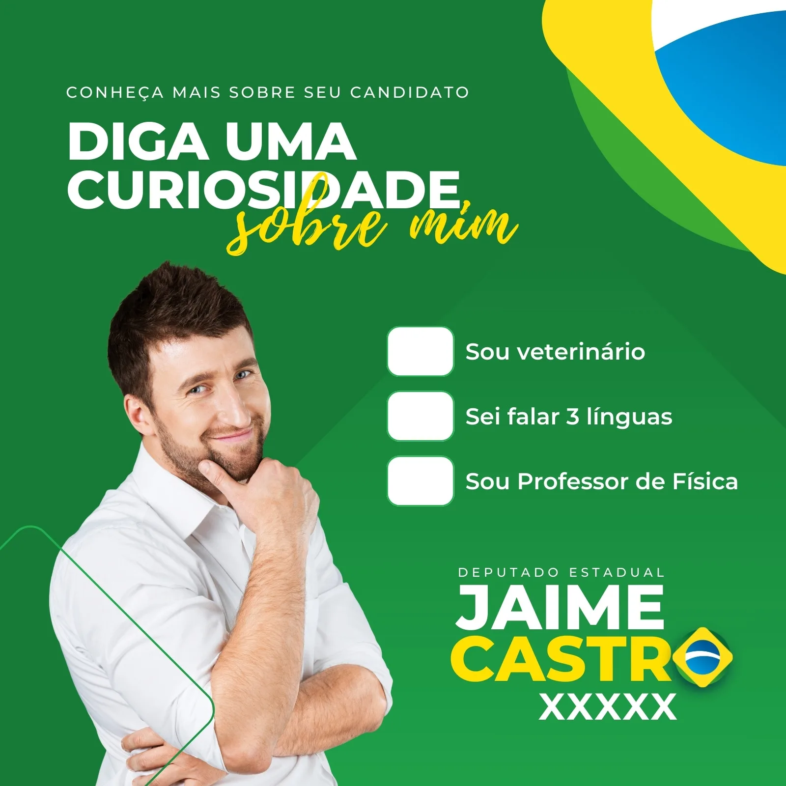 Post de campanha eleitoral para Instagram com fundo verde e elementos em amarelo, azul e branco. Um candidato sorri pensativo ao lado de caixas de seleção com opções de curiosidades sobre ele, como 'Sou veterinário' e 'Sou Professor de Física'. O nome do candidato e o cargo são destacados.