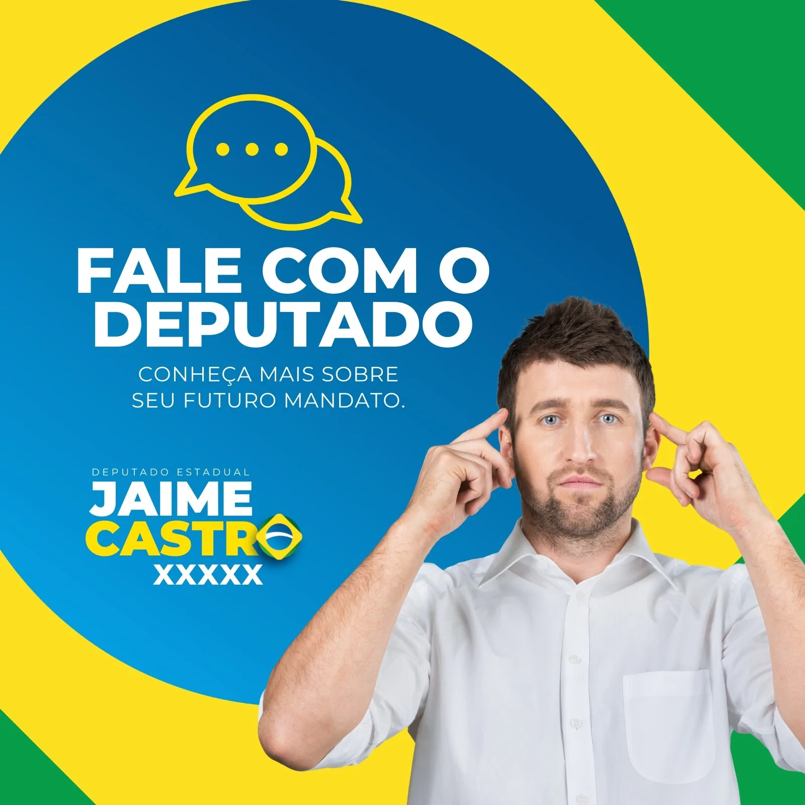 Post para campanha eleitoral de deputado estadual, com fundo nas cores da bandeira do Brasil (azul, amarelo, verde). O texto principal "Fale com o Deputado" e "Conheça mais sobre seu futuro mandato" em destaque. Inclui foto do candidato e seu nome.