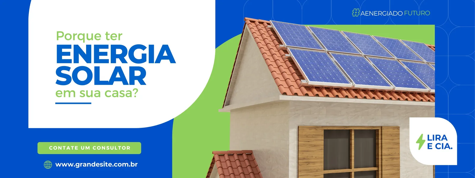 Banner horizontal azul com o texto "Porque ter ENERGIA SOLAR em sua casa?". Ao lado, uma casa com painéis solares no telhado. Inclui um botão "CONTATE UM CONSULTOR" e o site.