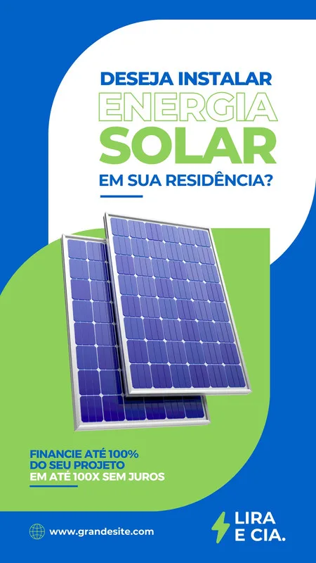 Template de Story para Instagram com fundo azul e verde, apresentando painéis de energia solar. O texto destaca "Deseja instalar energia solar em sua residência?" e "Financie até 100% do seu projeto em até 100x sem juros".