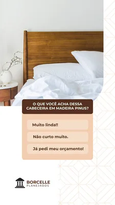 Template de Story para Instagram com fundo de quarto com cama de madeira e lençóis brancos. Uma caixa de enquete pergunta "O que você acha dessa cabeceira em madeira pinus?" com opções de resposta e logo de loja de móveis.