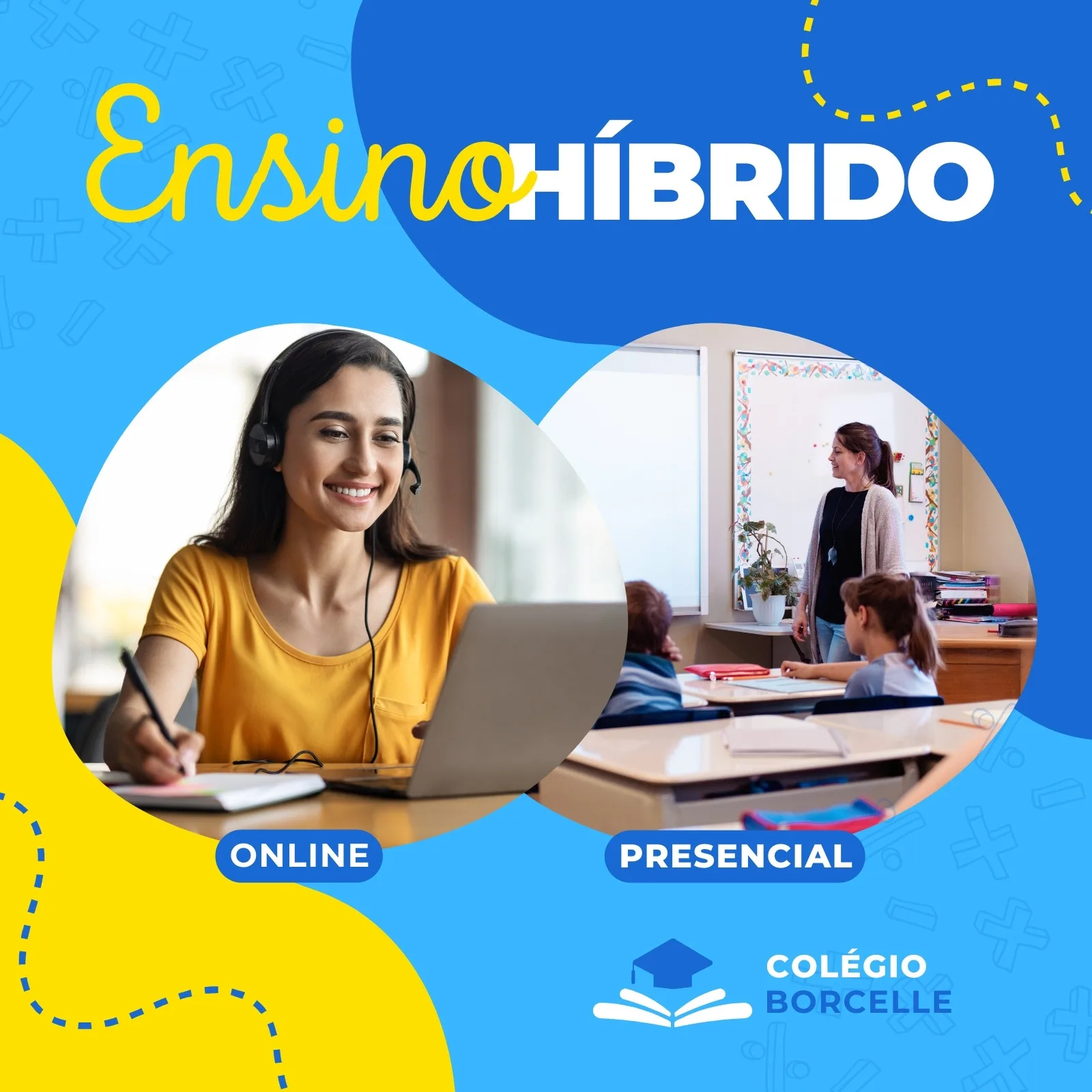 Post para Instagram com o tema Ensino Híbrido, apresentando duas imagens: uma mulher sorrindo com fones de ouvido e laptop, e uma professora em sala de aula com alunos. Cores predominantes azul e amarelo.