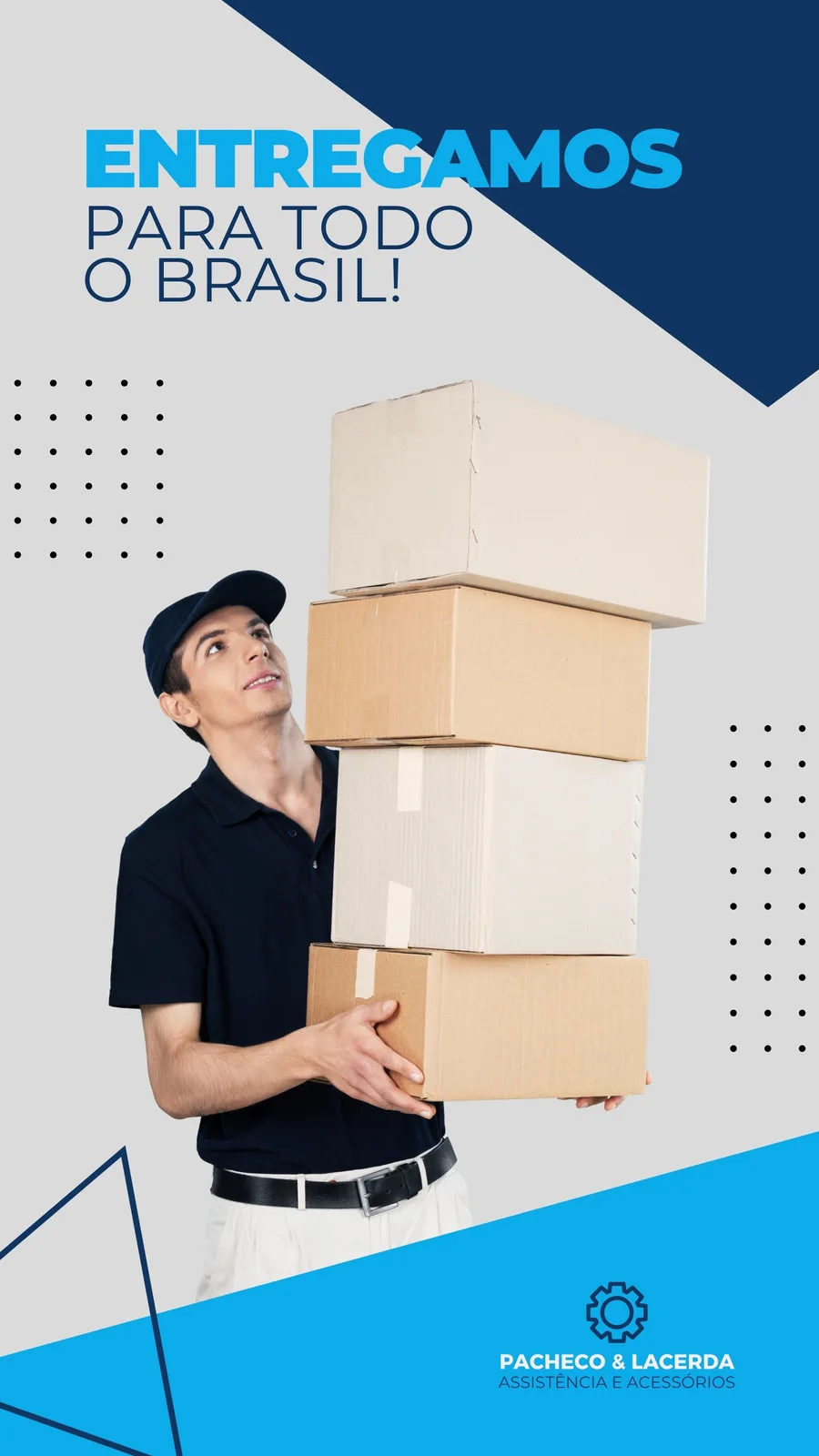 Um entregador sorridente com um boné azul carrega uma pilha de caixas de papelão. O fundo é cinza claro com detalhes geométricos em azul marinho e branco. O texto principal diz 'Entregamos para todo o Brasil!'.