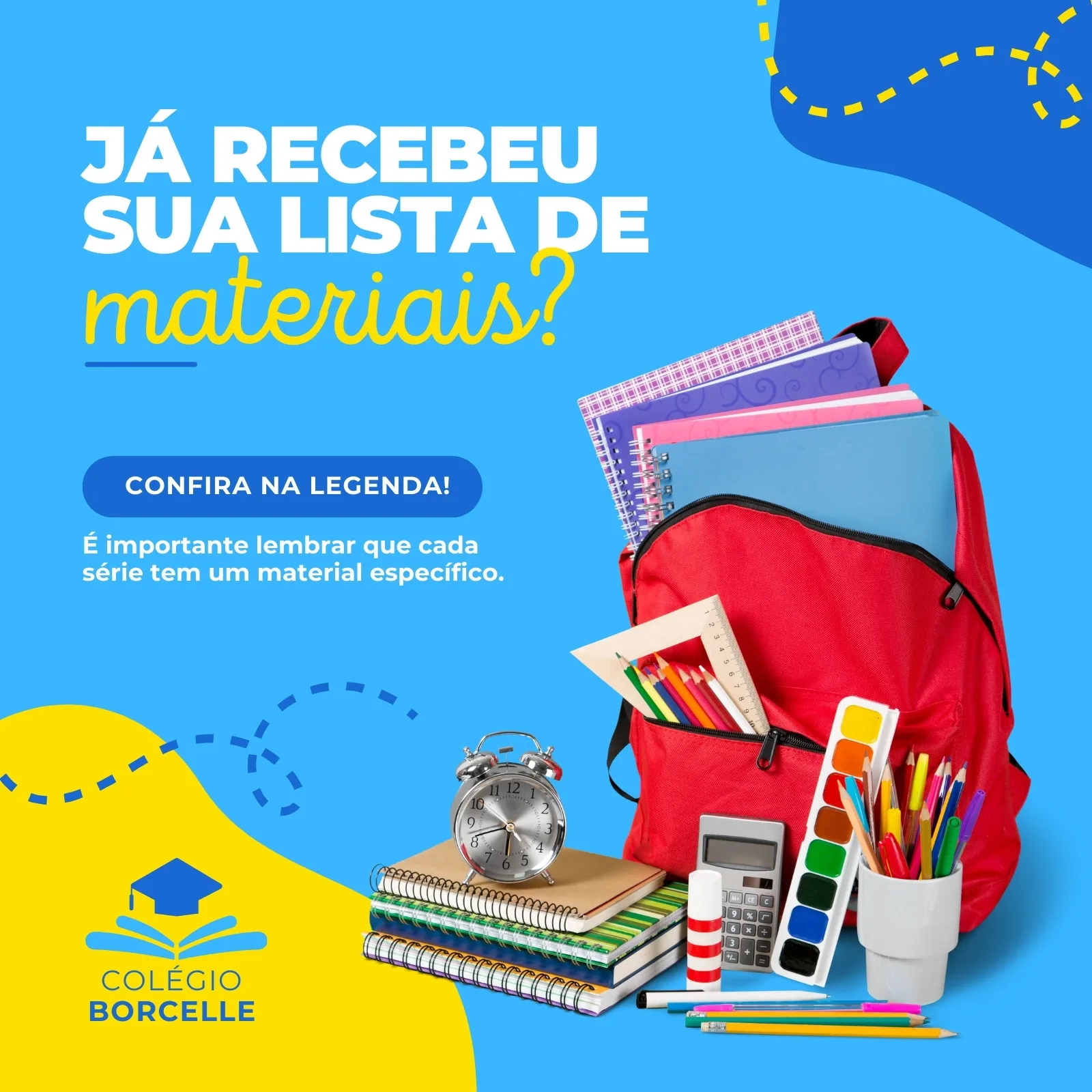Post de Instagram com fundo azul vibrante, apresentando uma mochila vermelha aberta cheia de cadernos e materiais escolares como lápis, réguas e calculadora. O texto principal em branco e amarelo pergunta: 'Já recebeu sua lista de materiais?'. O logo do Colégio Borcelle está no canto inferior esquerdo.