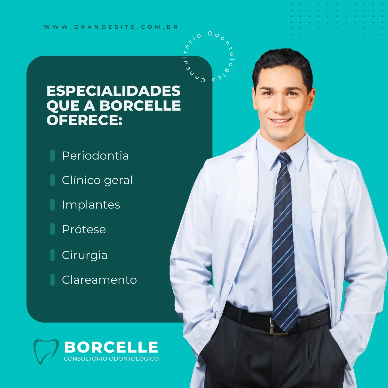 Post para Instagram com fundo azul turquesa e um bloco verde escuro listando especialidades odontológicas: Periodontia, Clínico geral, Implantes, Prótese, Cirurgia, Clareamento. Ao lado, um dentista sorridente veste jaleco branco e gravata.