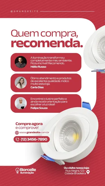 Story para Instagram com fundo vermelho e branco, apresentando o título 'Quem compra, recomenda'. Abaixo, três caixas com fotos e depoimentos de clientes satisfeitos com produtos de iluminação e atendimento. Inclui informações de contato e endereço da loja.