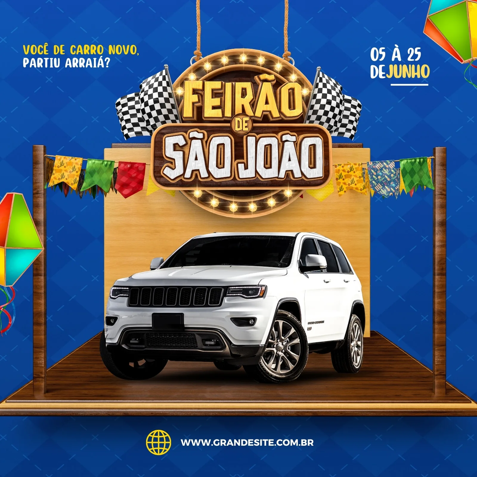 Post para Instagram de Feirão de São João com tema automotivo. Um carro branco em destaque, com bandeiras quadriculadas, balões juninos e a frase 'Você de carro novo, partiu arraiá?'. Promove ofertas de carros entre 05 e 25 de junho.
