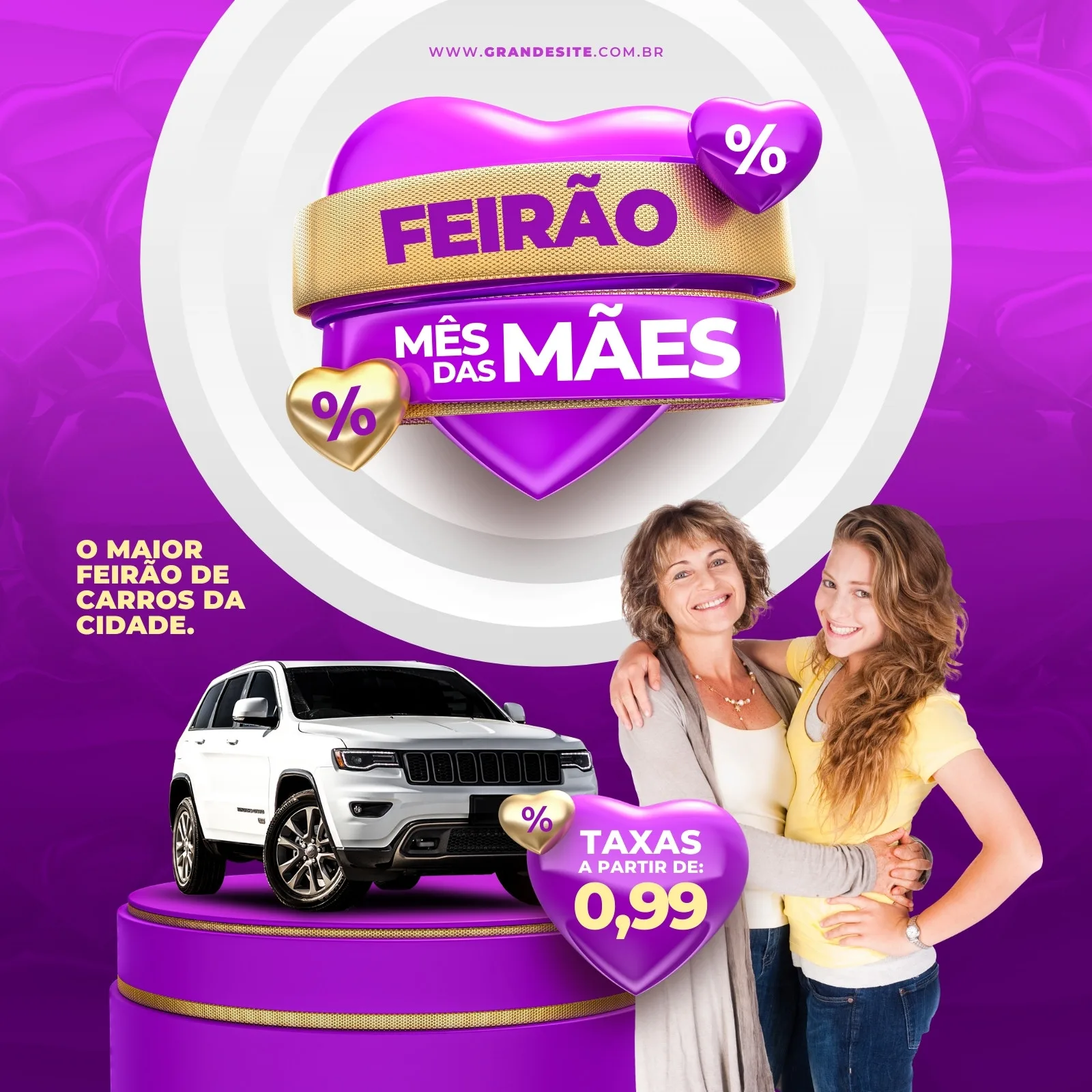 Post para Instagram de feirão de carros no Mês das Mães. Um SUV branco está em um pedestal roxo e dourado. Ao lado, uma mãe e filha sorriem, abraçadas. O logo tem um coração roxo com a frase 'Feirão Mês das Mães' e um coração dourado com 'Taxas a partir de 0,99'.