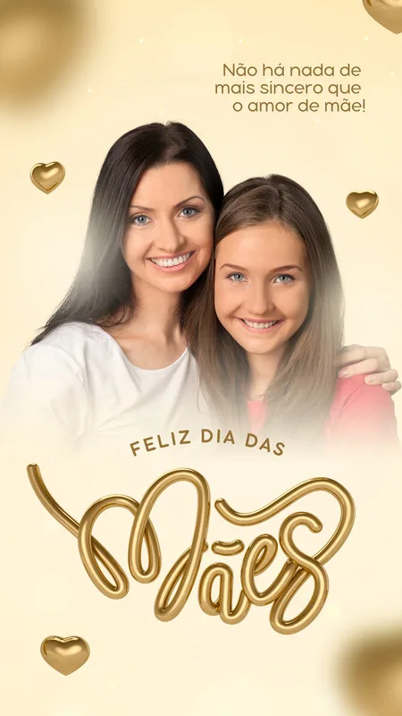 Um Story Instagram com tema de Dia das Mães, apresentando uma mulher adulta e uma jovem sorrindo, com a frase "Feliz Dia das Mães" em lettering dourado e corações decorativos em tom pastel.