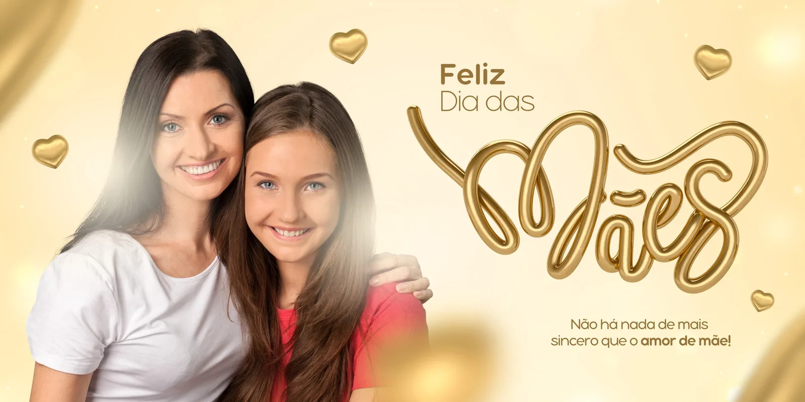 Banner horizontal com fundo dourado e levemente desfocado, apresentando uma mãe e sua filha sorrindo. Ao lado, a palavra "Mães" em 3D dourado e corações flutuantes, com a frase "Não há nada de mais sincero que o amor de mãe!".