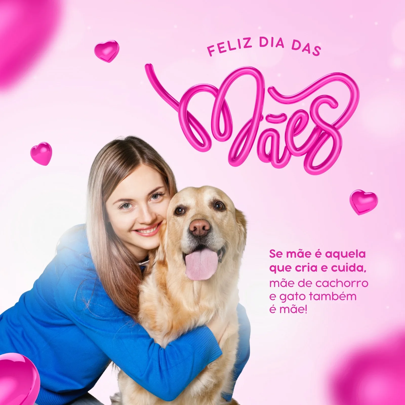 Mulher sorridente abraçando um cachorro golden retriever em um fundo rosa com corações e a frase "Feliz Dia das Mães". Ideal para posts de Dia das Mães em pet shops e veterinárias.