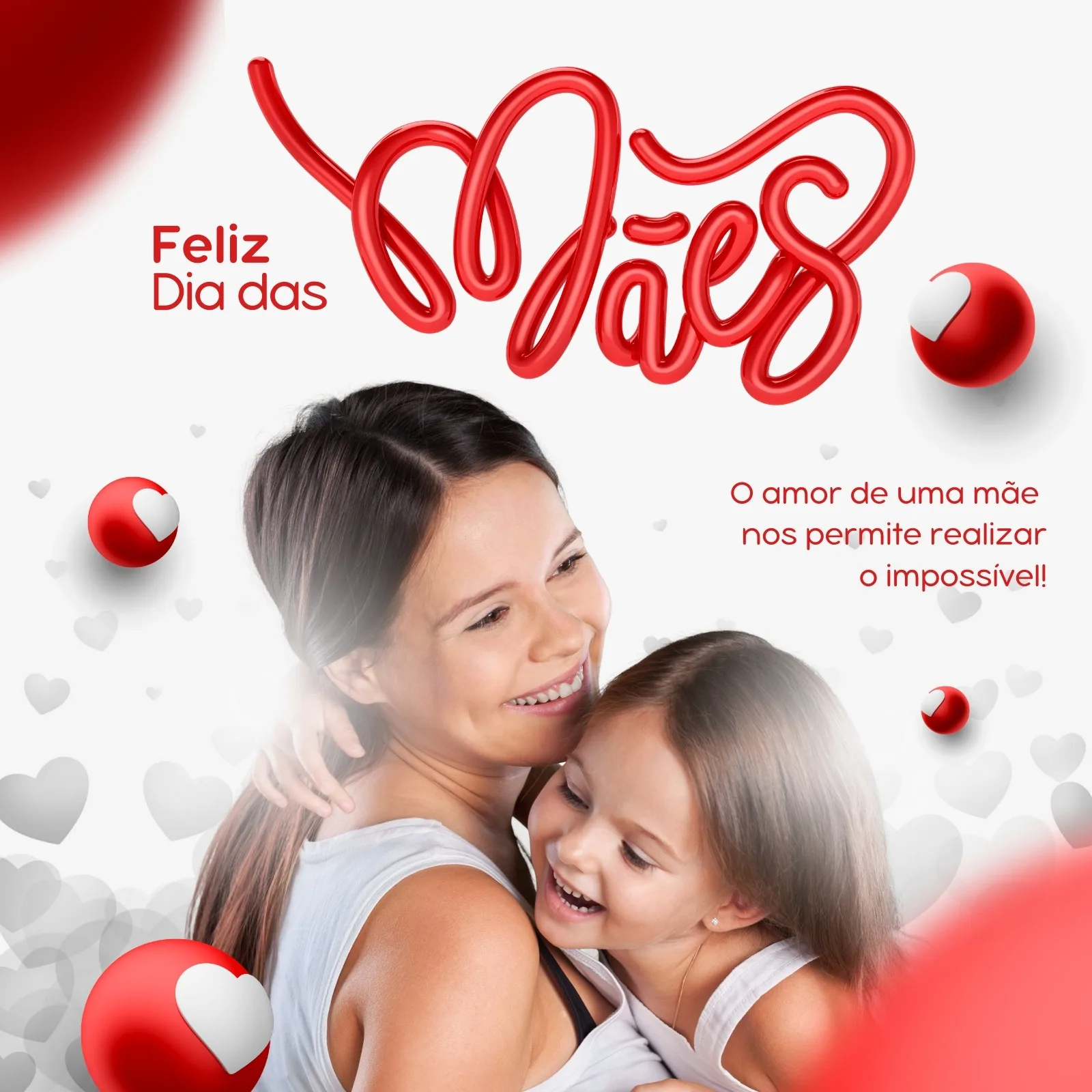 Um post de Instagram para o Dia das Mães com uma mãe abraçando sua filha com carinho. O texto "Feliz Dia das Mães" aparece em destaque com a palavra "Mães" em letras vermelhas volumosas e um slogan sobre o amor materno.