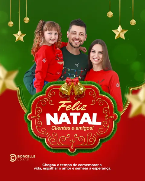Família sorrindo em frente a um fundo verde com decorações de Natal douradas. Um banner vermelho com detalhes dourados exibe a mensagem 'Feliz Natal Clientes e amigos!' e o logo 'Borcelle Lojas'.