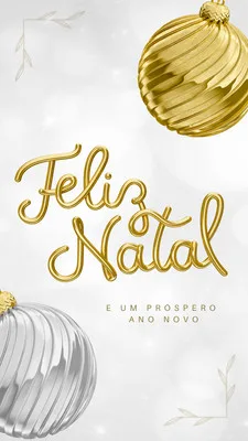 Story de Instagram com fundo branco e detalhes dourados, apresentando as frases "Feliz Natal" e "e um Próspero Ano Novo" em letras estilizadas. Bolas de Natal dourada e prateada complementam o design festivo.