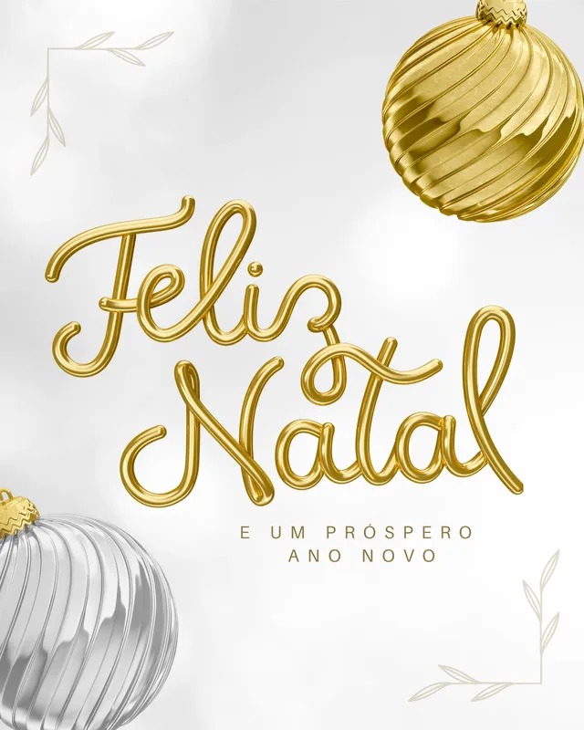 Template de post para redes sociais com a mensagem 'Feliz Natal e um Próspero Ano Novo' em letras douradas 3D. Ao redor, elementos decorativos natalinos como bolas douradas e prateadas e ramos sutis em tons pastel, em um fundo branco minimalista.