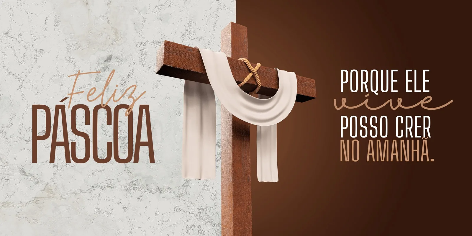 Banner horizontal com fundo dividido em texturas de mármore branco e marrom. No centro, uma cruz de madeira com um pano branco amarrado. À esquerda, a frase "Feliz Páscoa" em tons de marrom e bege. À direita, a mensagem "Porque Ele Vive, Posso Crer no Amanhã."