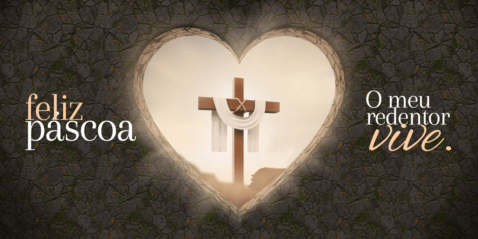 Banner horizontal com fundo de pedra texturizada e uma abertura em formato de coração. Dentro do coração, uma cruz de madeira com panos brancos e a frase "Feliz Páscoa" à esquerda e "O meu redentor Vive." à direita, com luz suave ao fundo.