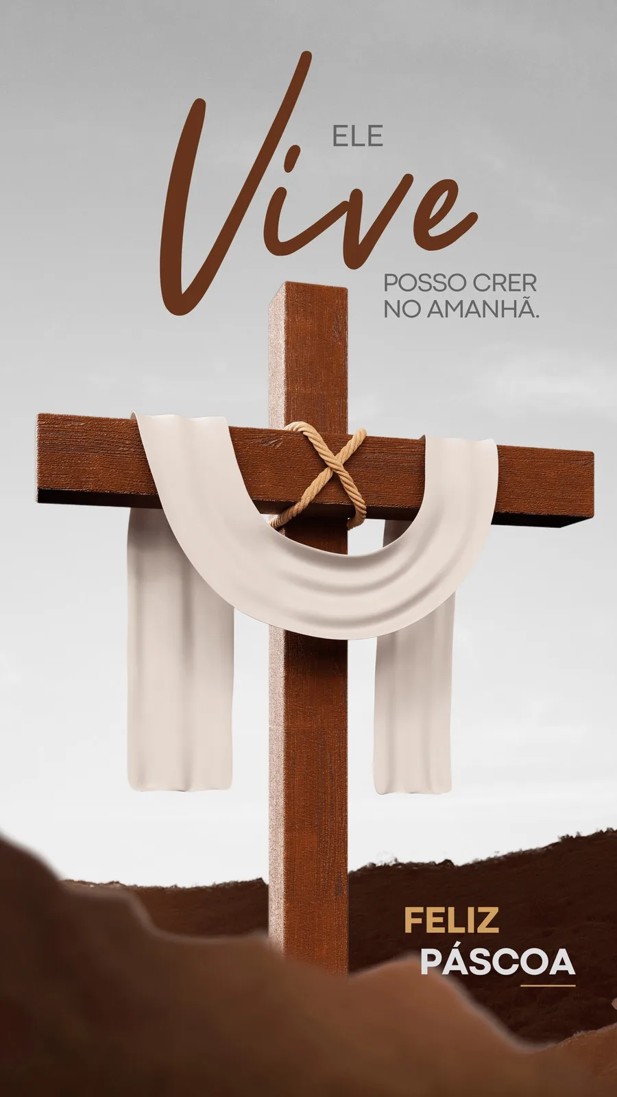 Story de Páscoa com uma cruz de madeira centralizada, adornada com um pano branco. Acima, a frase "Ele Vive" em caligrafia elegante, e abaixo, "Feliz Páscoa". O fundo é um degradê suave de cinza, com tons terrosos na base.